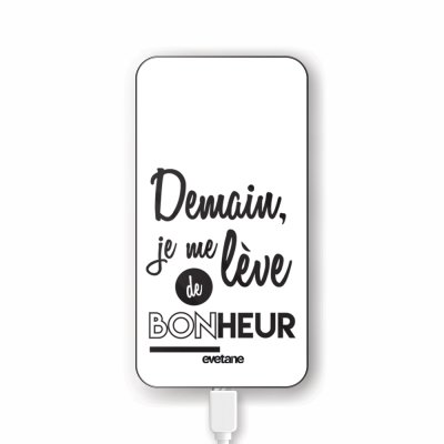 Batterie verre trempé 8000mAh Demain Je Me Lève De Bonheur Motif Ecriture Tendance Evetane