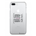 Coque iPhone 7 Plus/ 8 Plus rigide transparente comme ci comme ca Dessin La Coque Francaise