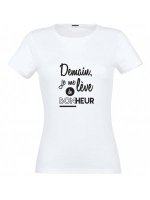 T-shirt Demain Je Me Lève De Bonheur Taille S