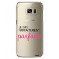 Coque Samsung Galaxy S7 silicone transparente Je suis parfaitement parfaite ultra resistant Protection housse Motif Ecriture Tendance Evetane
