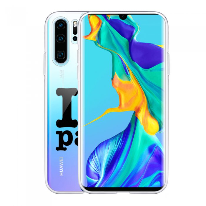 Coque Souple Huawei P30 Pro souple transparente I love papa Motif Ecriture Tendance Evetane