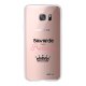Coque Samsung Galaxy S7 Edge silicone transparente Bavarde mais princesse ultra resistant Protection housse Motif Ecriture Tendance Evetane