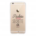 Coque iPhone 6/6S silicone transparente Pipelette mais secrète ultra resistant Protection housse Motif Ecriture Tendance La Coque Francaise