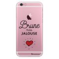 Coque iPhone 6/6S rigide transparente Brune mais jalouse Dessin La Coque Francaise
